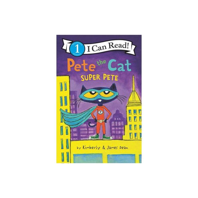 Pete the Cat: Super Pete - (I Can Read Level 1) by James Dean & Kimberly Dean (Hardcover)