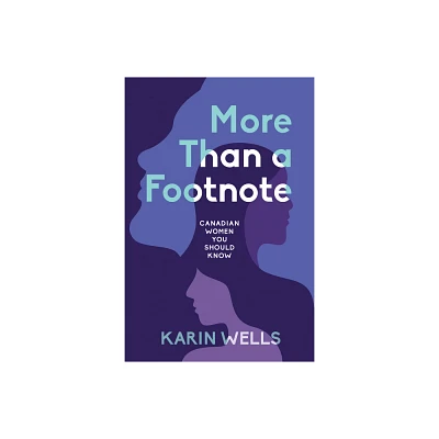 More Than a Footnote - by Karin Wells (Paperback)