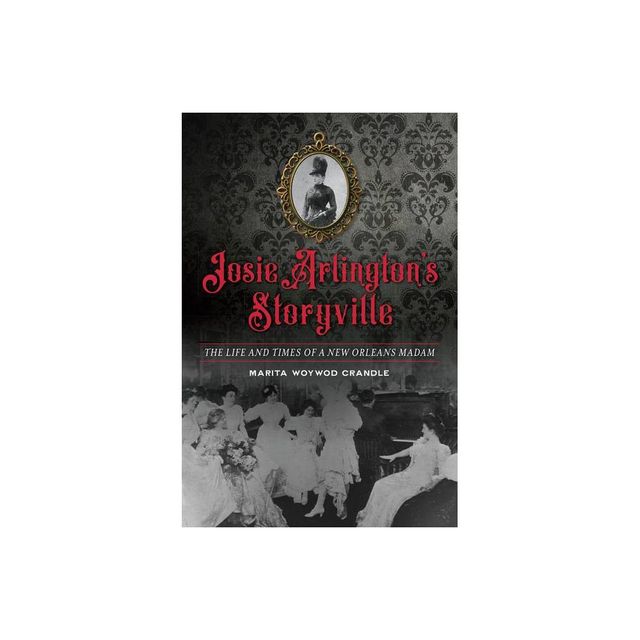 Josie Arlingtons Storyville - by Marita Woywod Crandle (Paperback)