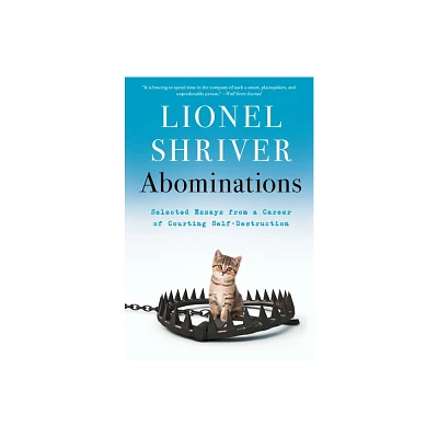 Abominations - by Lionel Shriver (Paperback)