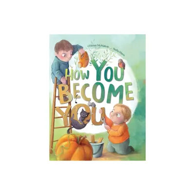 How You Become You - by OBrien McMahon (Hardcover)