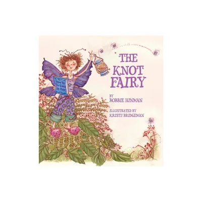 The Knot Fairy - (Best Fairy Books) by Bobbie Hinman (Hardcover)