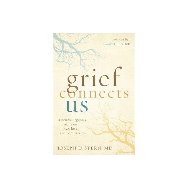 Grief Connects Us - by Joseph D Stern (Hardcover)