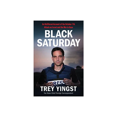 Black Saturday - by Trey Yingst (Hardcover)