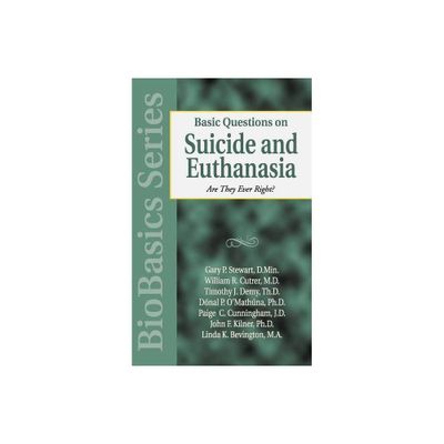 Basic Questions on Suicide and Euthanasia - (Biobasics) by Gary P Stewart & William R Cutrer & Timothy J Demy (Paperback)