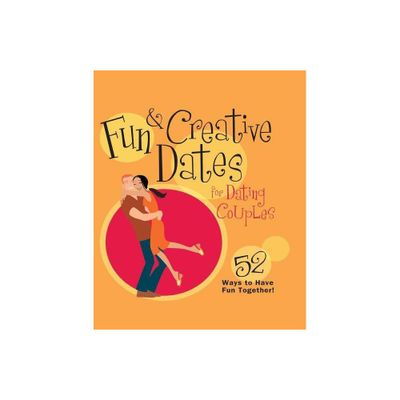 Fun & Creative Dates for Dating Couples - by Howard Books (Paperback)