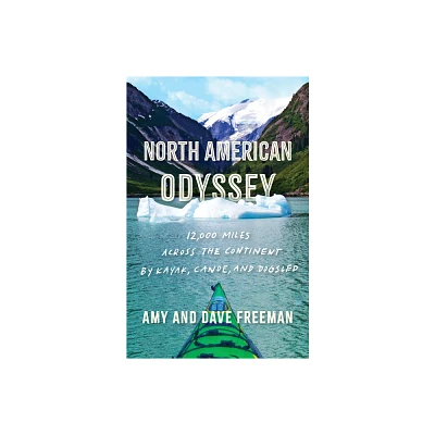 North American Odyssey - by Amy And Dave Freeman (Hardcover)