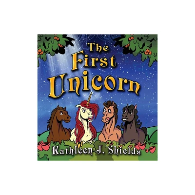 The First Unicorn - Bedtime Inspirational - Large Print by Kathleen J Shields (Hardcover)