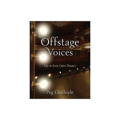 Offstage Voices - by Peg Guilfoyle (Paperback)