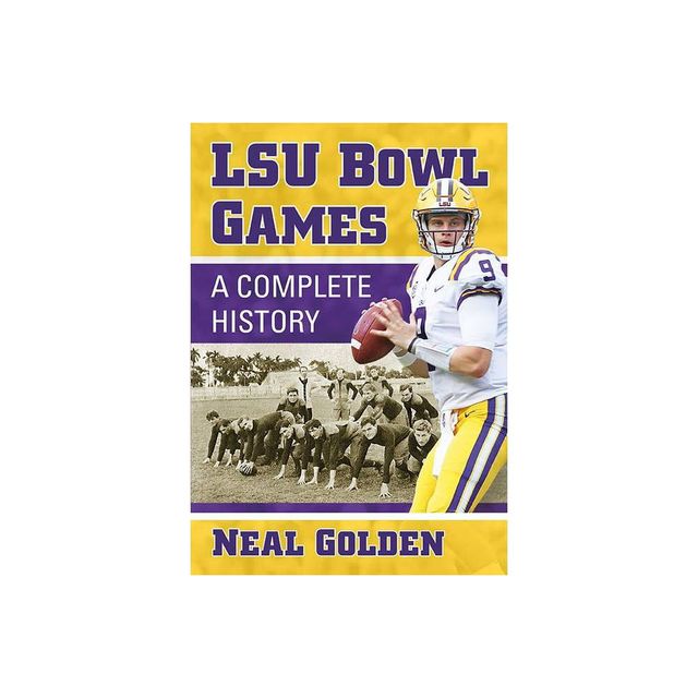 LSU Bowl Games - by Neal Golden (Paperback)