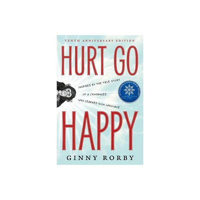 Hurt Go Happy - by Ginny Rorby (Paperback)