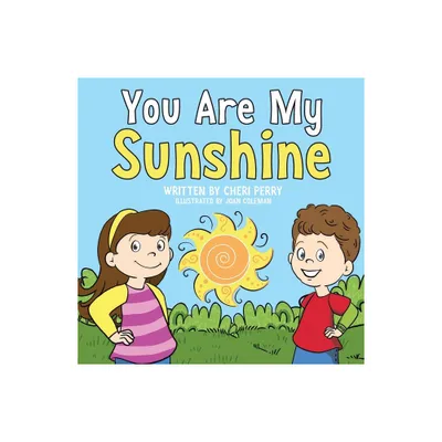 You are My Sunshine - by Cheri Perry (Paperback)