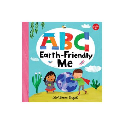 ABC for Me: ABC Earth-Friendly Me - by Christiane Engel (Board Book)