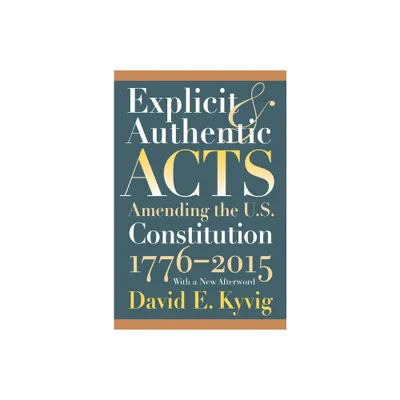 Explicit and Authentic Acts - by David E Kyvig (Paperback)