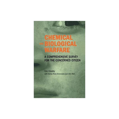 Chemical and Biological Warfare - by Eric Croddy (Paperback)