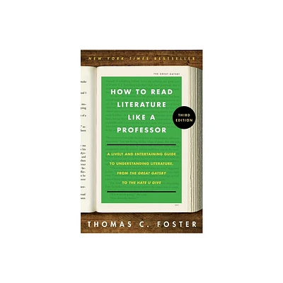 How to Read Literature Like a Professor [Third Edition] - by Thomas C Foster (Paperback)