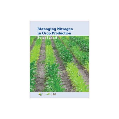 Managing Nitrogen for Crop Production - (Asa, Cssa, and Sssa Books) by Peter Scharf (Paperback)