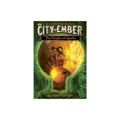 The People of Sparks - (City of Ember) by Jeanne DuPrau (Paperback)