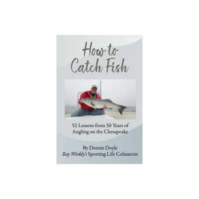 How to Catch Fish - by Dennis Doyle (Paperback)