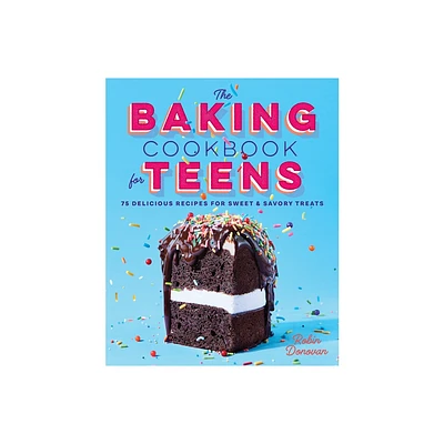 The Baking Cookbook for Teens