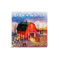 Barn in Winter: Safe and Warm on the Farm - by Chambrae Griffith (Board Book)