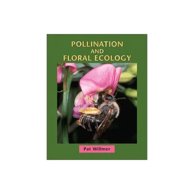 Pollination and Floral Ecology - by Patricia Willmer (Hardcover)