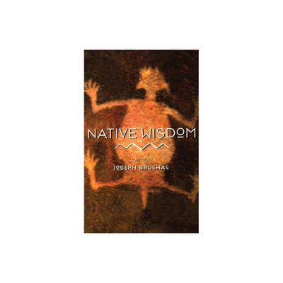 Native Wisdom - (Little Books of Wisdom) by Joseph Bruchac (Paperback)