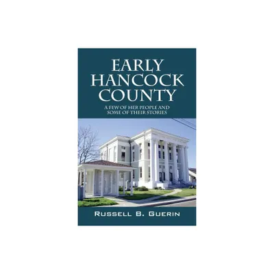 Early Hancock County - by Russell B Guerin (Paperback)