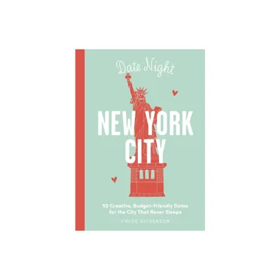 Date Night: New York City - by Chloe Dickenson (Hardcover)