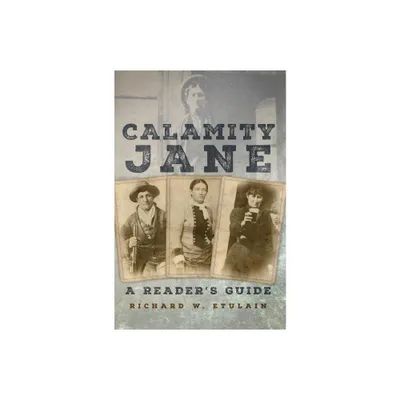 Calamity Jane - by Richard Etulain (Hardcover)