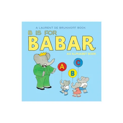 B Is for Babar - by Laurent De Brunhoff (Board Book)