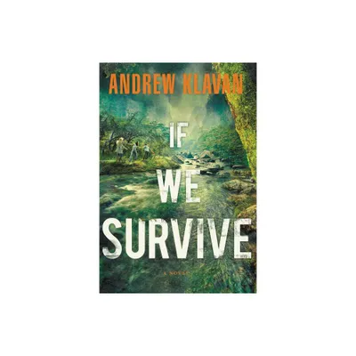 If We Survive - by Andrew Klavan (Paperback)