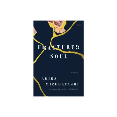 Fractured Soul - by Akira Mizubayashi (Hardcover)