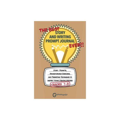 The Best Story and Writing Prompt Journal Ever, Grades 7-8 - (Grammaropolis Writing Journals) by Grammaropolis (Paperback)