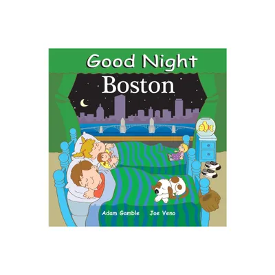 Good Night Boston - (Good Night Our World) by Adam Gamble (Board Book)