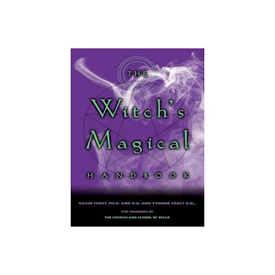 The Witchs Magical Handbook - by Gavin Frost & Yvonne Frost (Paperback)