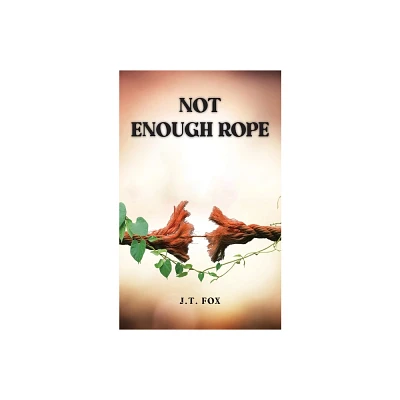 Not Enough Rope - by J T Fox (Paperback)