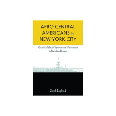 Afro Central Americans in New York City - by Sarah England (Paperback)