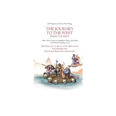 The Journey to the West, Books 7, 8 and 9 - (Journey to the West (in Simplified Chinese)) by Jeff Pepper (Paperback)