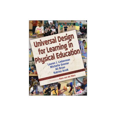 Universal Design for Learning in Physical Education - by Lauren J Lieberman & Michelle Grenier & Ali Brian & Katrina Arndt (Paperback)