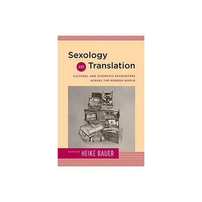 Sexology and Translation - (Sexuality Studies) by Heike Bauer (Paperback)