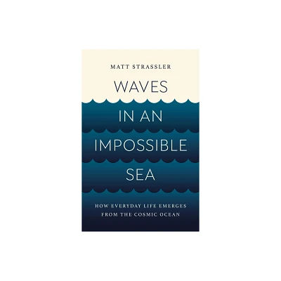 Waves in an Impossible Sea - by Matt Strassler (Hardcover)