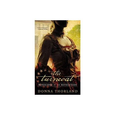 The Turncoat - (Renegades of the American Revolution) by Donna Thorland (Paperback)