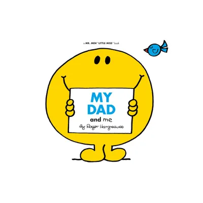 My Dad and Me - (Mr. Men and Little Miss) by Roger Hargreaves (Paperback)