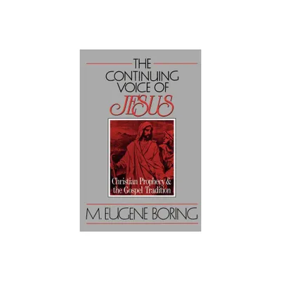 The Continuing Voice of Jesus - by M Eugene Boring (Paperback)