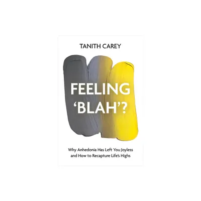 Feeling Blah? - by Tanith Carey (Hardcover)