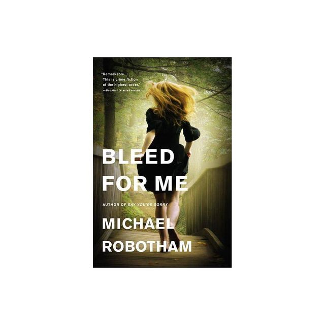 Bleed for Me - (Joseph OLoughlin) by Michael Robotham (Paperback)