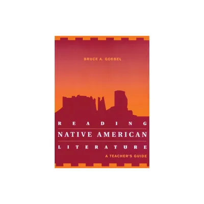 Reading Native American Literature - by Bruce A Goebel (Paperback)