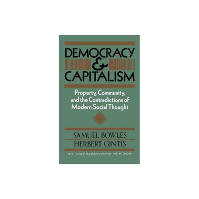 Democracy and Capitalism - by Samuel Bowles (Paperback)