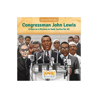 Congressman John Lewis - (Beginner Biography (Look! Books (Tm))) by Jennifer Marino Walters (Paperback)